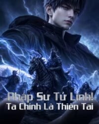 Pháp Sư Tử Linh: Ta Chính Là Thiên Tai Pháp Sư Tử Linh: Ta Chính Là Thiên Tai