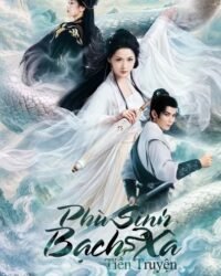 Phù Sinh: Bạch Xà Tiền Duyên
